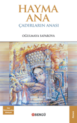 Hayma Ana Çadırların Anası - Bengü Yayınları