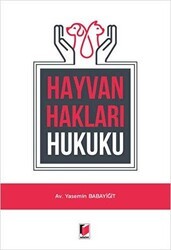 Hayvan Hakları Hukuku - Adalet Yayınevi