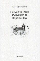 Hayvan ve İnsan Dünyalarında Keşif Gezileri - Norgunk Yayıncılık
