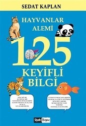 Hayvanlar Alemi 125 Keyifli Bilgi - Siyah Beyaz Yayınları