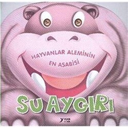 Hayvanlar Aleminin En Asabisi : Su Aygırı - Yuva Yayınları