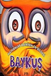 Hayvanlar Aleminin En Bilgesi : Baykuş - Yuva Yayınları
