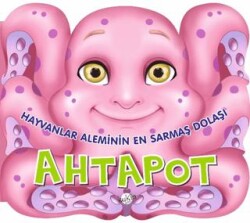 Hayvanlar Aleminin En Sarmaş Dolaşı : Ahtapot - Kukla Yayınları