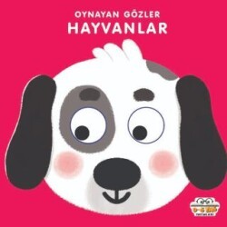Hayvanlar - Oynayan Gözler - 0-6 Yaş Yayınları