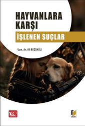 Hayvanlara Karşı İşlenen Suçlar - Adalet Yayınevi