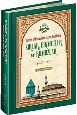 Hazret-i Mevlana’nın Aşk ve Vecdinden Sırlar Hikmetler ve Rumuzlar - 1