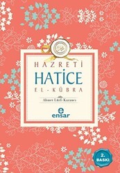 Hazreti Hatice El-Kübra - Ensar Neşriyat