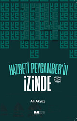 Hazreti Peygamber`in İzinde - 1