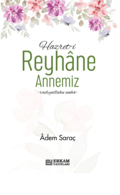 Hazreti Reyhane Annemiz - 1