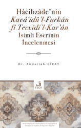 Hâcibzâde’nin Kavâ‘idü’l-Furkân fî Tecvîdi’l-Kur’ân İsimli Eserinin İncelenmesi - Fecr Yayınları