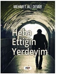 Heba Ettiğin Yerdeyim - Tilki Kitap