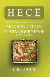 Hece Aylık Edebiyat Dergisi Yıl: 12 Sayı: 138-139-140 - 2008 - Modernizmden Postmodernizme Özel Sayı: 16 - Hece Dergisi