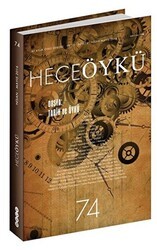 Hece Öykü Dergisi Sayı: 74 Nisan-Mayıs 2016 - Hece Dergisi