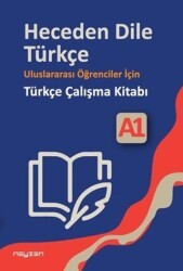 Heceden Dile Türkçe Uluslararası Öğrenciler İçin Türkçe Çalışma Kitabı A-1 - Neyzen Kitap