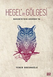 Hegel’in Gölgesi - Bakunin’den Adorno’ya - Nota Bene Yayınları