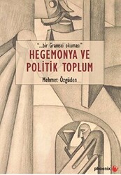 Hegemonya ve Politik Toplum - Phoenix Yayınevi