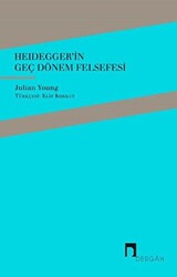 Heidegger`in Geç Dönem Felsefesi - Dergah Yayınları