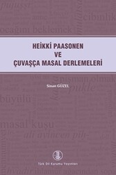 Heikki Paasonen ve Çuvaşça Masal Derlemeleri - Türk Dil Kurumu Yayınları