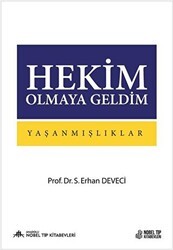 Hekim Olmaya Geldim: Yaşanmışlıklar - Nobel Tıp Kitabevi