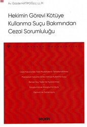 Hekimin Görevi Kötüye Kullanma Suçu Bakımından Cezai Sorumluluğu - Seçkin Yayıncılık