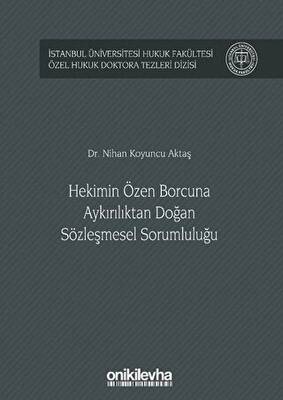 Hekimin Özen Borcuna Aykırılıktan Doğan Sözleşmesel Sorumluluğu - 1