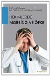 Hekimlerde Mobbing ve Öfke - Hiperlink Yayınları
