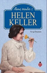 Helen Keller - İlham Verenler 2 - Uğurböceği Yayınları