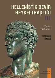 Hellenistik Devir Heykeltraşlığı-3 - Arkeoloji ve Sanat Yayınları