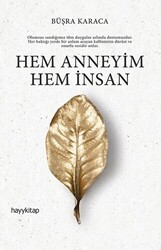 Hem Anneyim Hem İnsan - Hayykitap