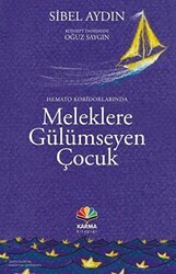 Hemato Koridorlarında Meleklere Gülümseyen Çocuk - Karma Kitaplar