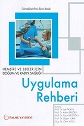 Hemşire ve Ebeler İçin Doğum ve Kadın Sağlığı Uygulama Rehberi - 1