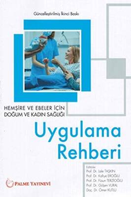 Hemşire ve Ebeler İçin Doğum ve Kadın Sağlığı Uygulama Rehberi - 1