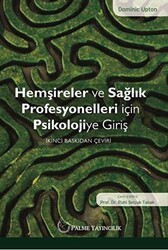 Hemşireler ve Sağlık Profesyonelleri İçin Psikolojiye Giriş - Palme Yayıncılık