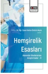 Hemşirelik Esasları Alanında Uluslararası Araştırmalar – II - Eğitim Yayınevi - Bilimsel Eserler