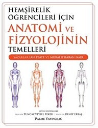 Hemşirelik Öğrencileri İçin Anatomi ve Fizyolojinin Temelleri - Palme Yayıncılık