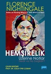 Hemşirelik Üzerine Notlar - Nedir Ve Ne Değildir? - Nobel Akademik Yayıncılık