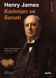 Henry James Kadınları ve Sanatı - Alfa Yayınları