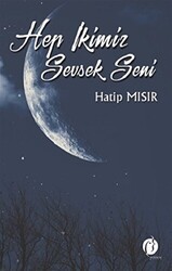 Hep İkimiz Sevsek Seni - Herdem Kitap