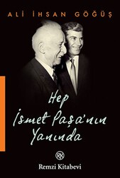 Hep İsmet Paşa’nın Yanında - Remzi Kitabevi