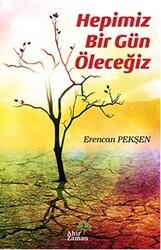 Hepimiz Bir Gün Öleceğiz - Ahir Zaman
