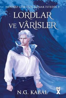 Hepimiz Gökyüzü Olmak İstedik 1 Lordlar ve Varisler - Ciltli Mavi Şömiz - 1