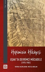 Hepimizin Hikayesi - Uşak`ta Devrimci Mücadele - Sol Kültür