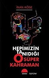 Hepimizin Tanıdığı O Süper Kahraman - Kent Kitap