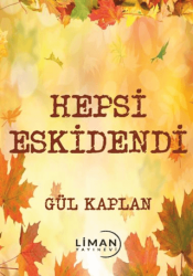 Hepsi Eskidendi - Liman Yayınevi