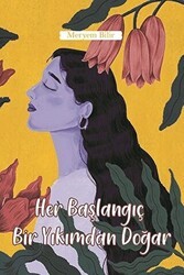 Her Başlangıç Bir Yıkımdan Doğar - Ritim Sanat Yayınları