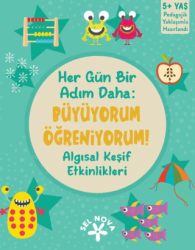 Her Gün Bir Adım Daha: Büyüyorum Öğreniyorum! Algısal Keşif Etkinlikleri - Sel Yayıncılık