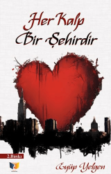Her Kalp Bir Şehirdir - Ateş Yayınları