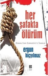 Her Şafakta Ölürüm - Bilge Kültür Sanat