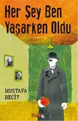 Her Şey Ben Yaşarken Oldu - Sayfa6 Yayınları