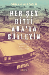 Her Şey Bitti Ana`ya Söyleyin - Kopernik Kitap